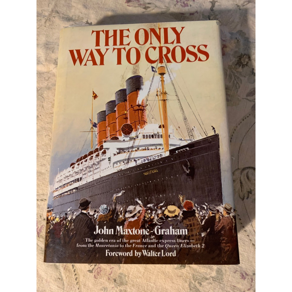 The Only Way to Cross Book by John Maxtone-Graham